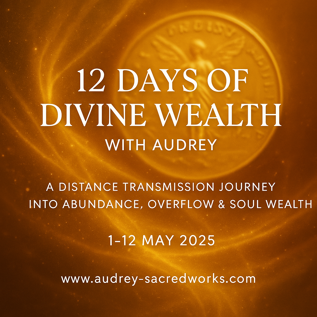 12 Days of Divine Wealth with Audrey (Distance Transmission) 1-12 May 2025