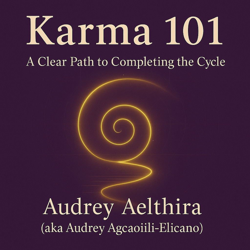 Karma 101: A Clear Path to Completing the Cycle E-book By Audrey Aelthira (aka Audrey Agcaoili-Elicano)