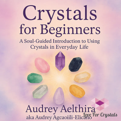 Crystals For Beginners Mini Guide (Free Download) by Audrey Aelthira Digital download