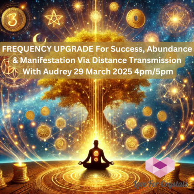 Frequency Upgrade For Success Abundance & Manifestation Via Distance with Audrey (29 March 4pm or 5pm) Services