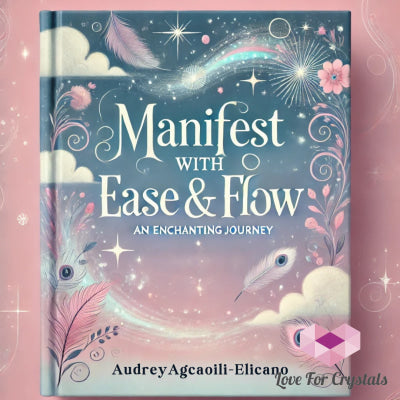 Manifest with Ease & Flow: An Enchanting Journey E-Book by Audrey Agcaoili-Elicano Ebook