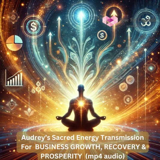 Audrey’s Sacred Energy Transmission For Business Growth Recovery & Prosperity (Mp4 audio) Mp4 Digital download