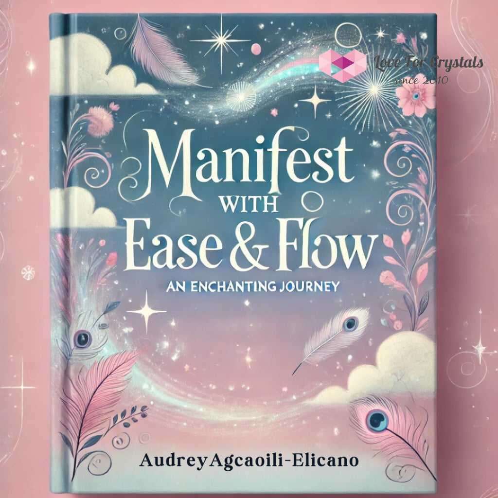 Manifest with Ease & Flow: An Enchanting Journey E-Book by Audrey Agcaoili-Elicano Ebook