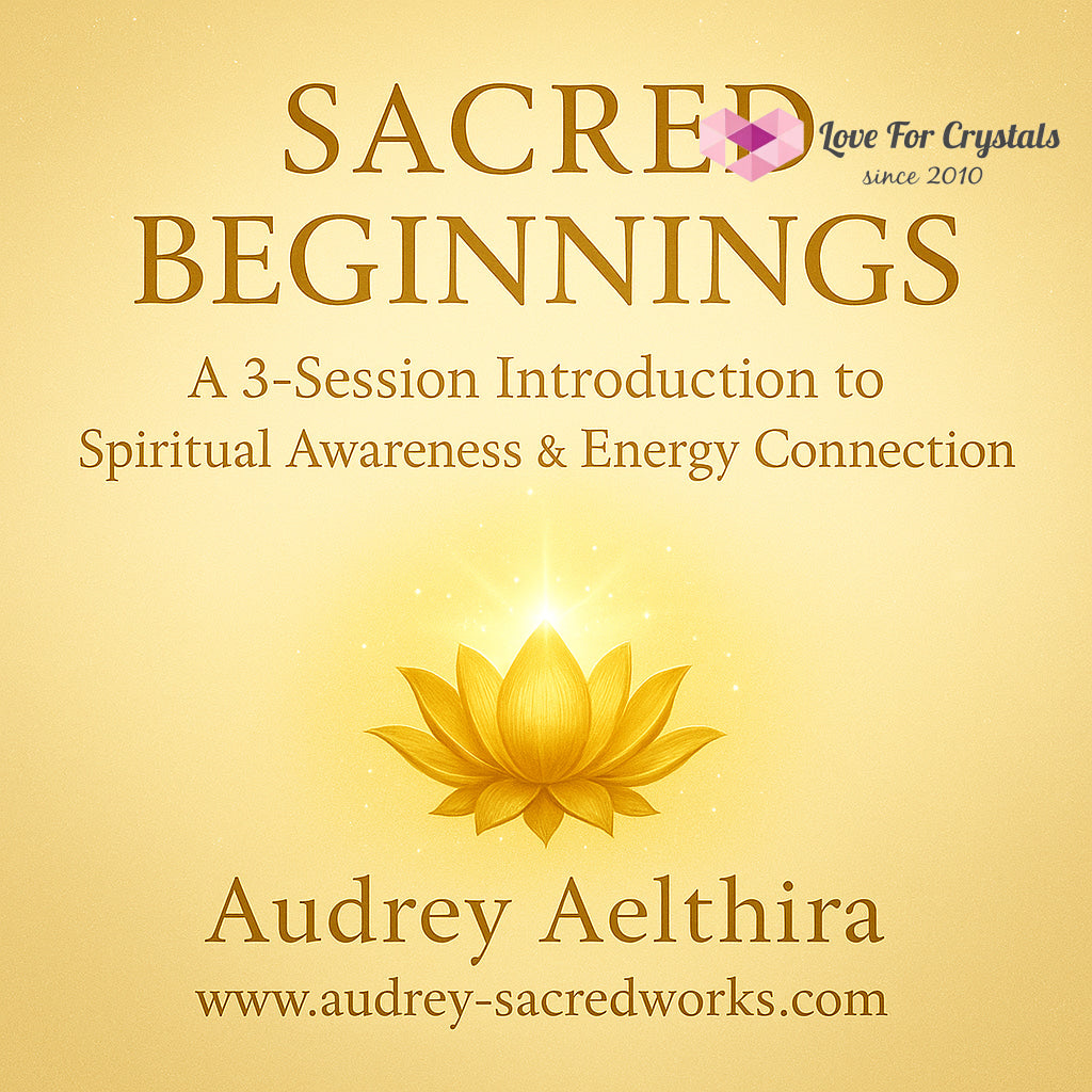 Sacred Beginnings (A 3-Session Program to Spiritual Awareness & Energy Connection)Audio & Scroll